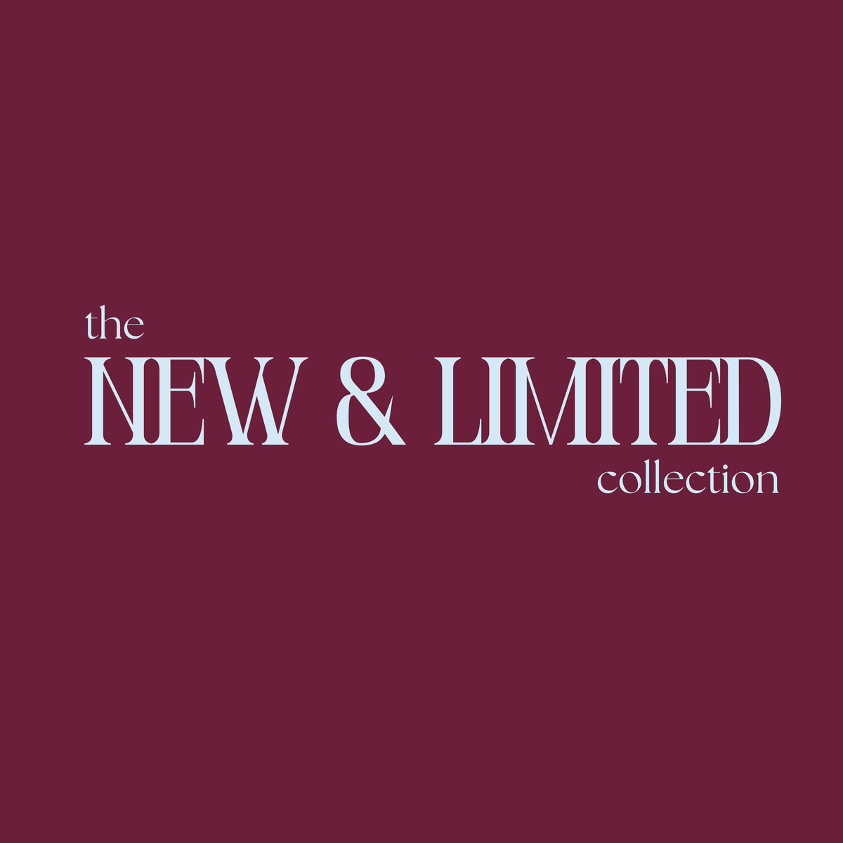 NEW & LIMITED